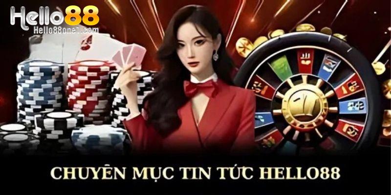 Khám phá chuyên mục tin tức Hello88 tại hệ thống nhà cái