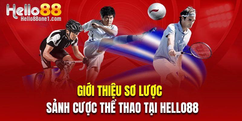 Giới thiệu sơ lược về sảnh cược thể thao tại Hello88