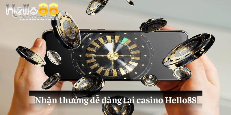 Nhận thưởng dễ dàng tại casino Hello88