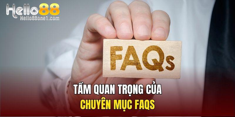 Tầm quan trọng của chuyên mục Câu hỏi thường gặp